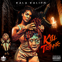 Kala Kalico - Kill Trippie