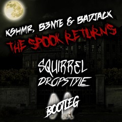 KSHMR, B3nte & Badjack - The Spook Returns [Squirrel X DropStyle Bootleg](BUY = FREE DOWNLOAD)