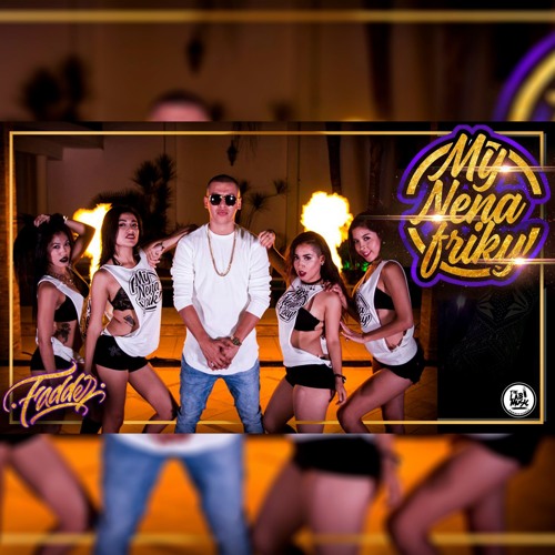Stream Mi Nena Friky Fadder Ft Dj Aza Dj Bekman By Fadderoficial