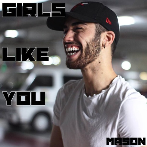 Girls Like You (Maroon 5 Feat. Cardi B Cover) - Mason