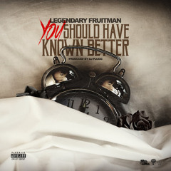 You Should Have Known Better prod. by DJ Plugg