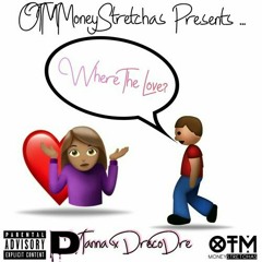 DTanna (Ft. DrecoDre)-Where The Love