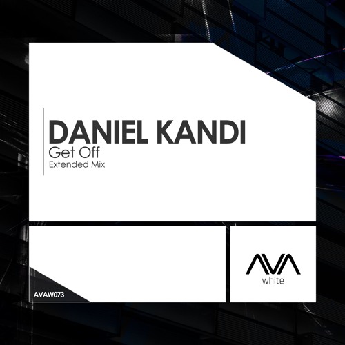 AVAW073 - Daniel Kandi - Get Off *Out Now!*