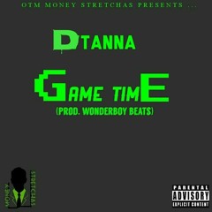 DTanna-Gametime (Prod. Wonderboy Beats)