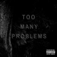 Too Many Problems ft. Treystacksss (Prod. By Ice Starr)