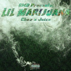Chez x Juice - Lil Marijuana