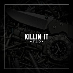 Killin It - TLO [Prod. CashmoneyAP]