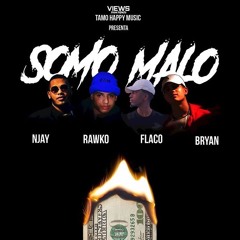 Njay x Rawko x Flaco x Bryan - Somo Malo