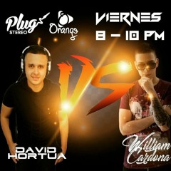 ORANGE PLUG 31 DE JUNIO DE 2018 DJ DAVID HORTUA Y WILLIAM CARDONA EN VIVO