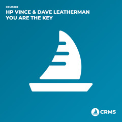 CRMS002 : HP Vince, Dave Leatherman - You Are The Key (Original Mix)