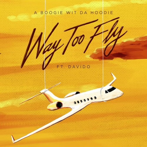 A Boogie Wit Da Hoodie & Davido - Way Too Fly (edit)
