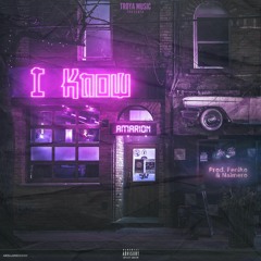 Amarion - I Know (Prod. By Feniko & Naimero)