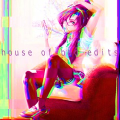 House Of Bad Edits