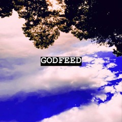 GodFeed - Vincent James Gallo, T.y The Truth, R.Y.C., Matt Giordano & Wavy