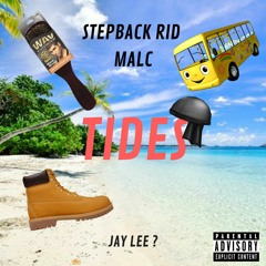 Tides - Stepback Rid, Malc, and Jay Lee