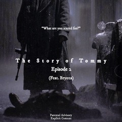 The Story of Tommy (Ft .Bryoza )