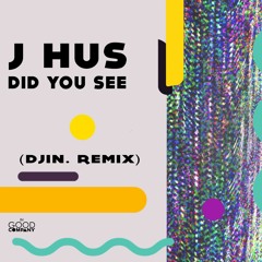 J Hus - Did you see(Djin. Remix)