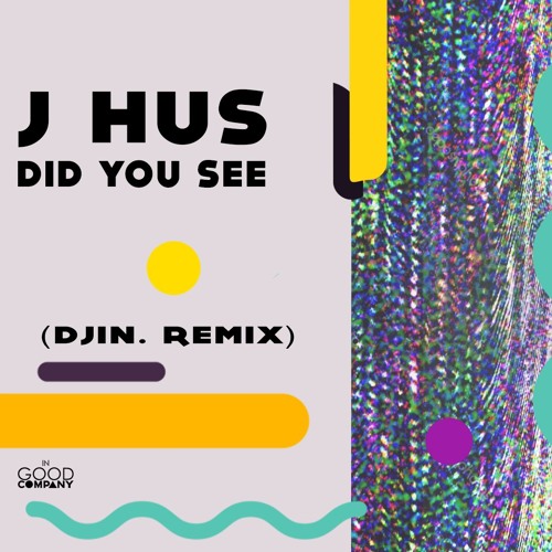 J Hus - Did you see(Djin. Remix)