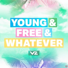 Young & Free & Whatever [OUT NOW]