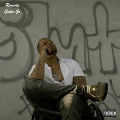 Remedy - Gotta Go [ Prod. Remedy ]