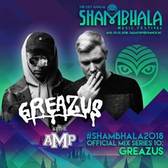 #Shambhala2018 Official Mix Series 10 - GREAZUS