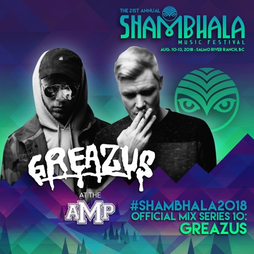 #Shambhala2018 Official Mix Series 10 - GREAZUS