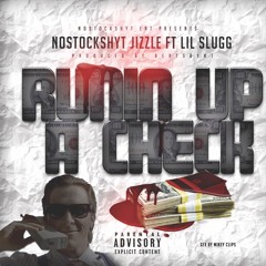 NostockShyt JIzzle X LIL SLUGG - Runnin up a check
