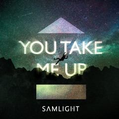 Samlight - You Take Me Up [FREE DOWNLOAD]