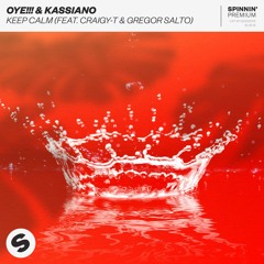 Oye!!! & Kassiano  - Keep Calm (feat. Craigy - T & Gregor Salto) [OUT NOW]