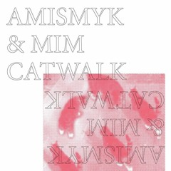 Amismyk & Mim - Catwalk