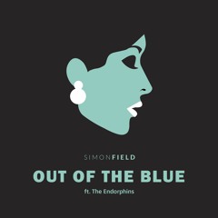 Simon Field Out Of The Blue ft. The Endorphins