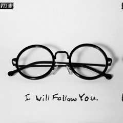 I Will Follow You (Shape My Heart)
