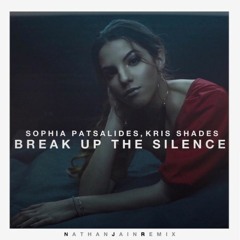 Sophia Patsalides - Break The Silence (Nathan Jain Remix)