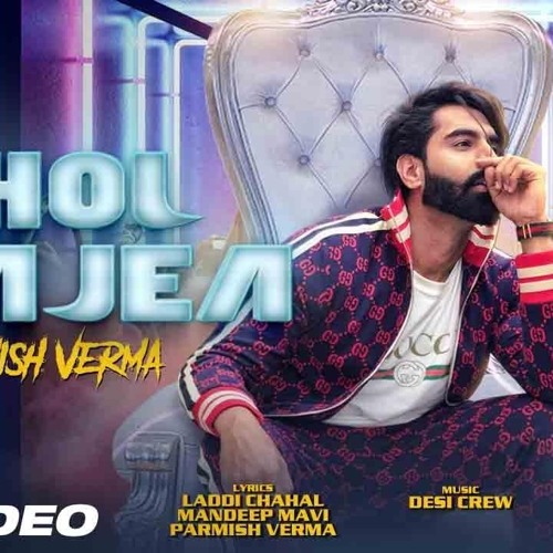 DHOL WAJEA - Parmish Verma - Latest Punjabi Songs 2018