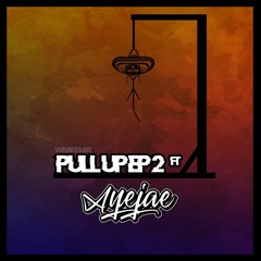 PULL UP | EP 2 | AyeJae