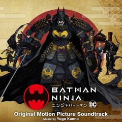 Yugo Kanno - Final Confrontation Batman Ninja Ost