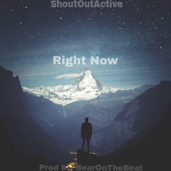 Right Now (Prod By, BearOnTheBeat)
