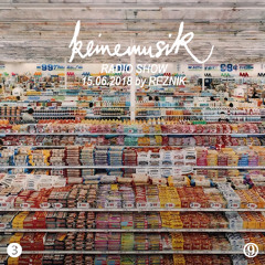 Keinemusik Radio Show by Reznik 15.06.2018