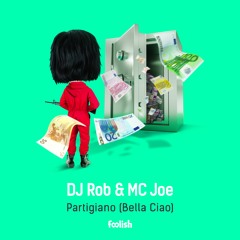 DJ Rob & MC Joe - Partigiano (Bella Ciao)