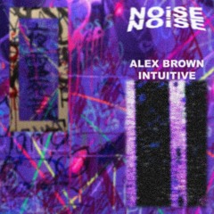 NOiSE by Alex Brown and Intuitive
