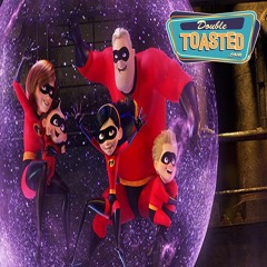 INCREDIBLES 2 - Double Toasted Audio Review