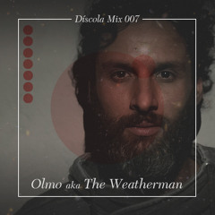Díscola Mix 007 - Olmo aka The Weatherman