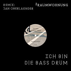 2raumwohnung | Ich Bin Die Bass Drum | Jan Oberlaender Remix | Short Version