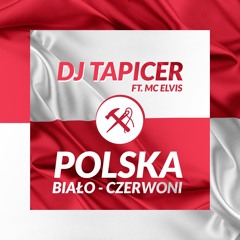 DJ TAPICER - Polska Bialo - Czerwoni (Ft. MC Elvis) STREFA KIBICA / MUNDIAL 2018 / FREE DOWNLOAD!