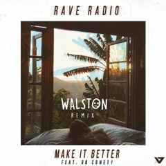 Rave Radio - Make It Better Ft. Go Comet! (Walston Remix) | Trap Nation Premiere