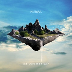 Mr.Rabbit - Is it future or is it past? [Teaser]