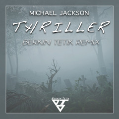 Michael Jackson - Thriller (Berkin Tetik Bootleg Remix)
