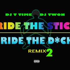 Ride The Stick Remix Pt.2