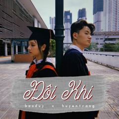 Bao Duy - ĐÔI KHI ft. Huyen Trang (Audio)