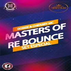 😈Gosize & 👽Chifarry MC - Masters Of Re Bounce (Set Especial 4KK)🔥